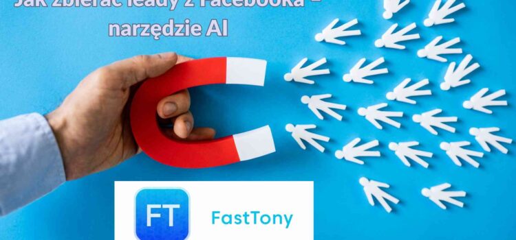 Jak zbierać leady z Facebooka – narzędzie AI